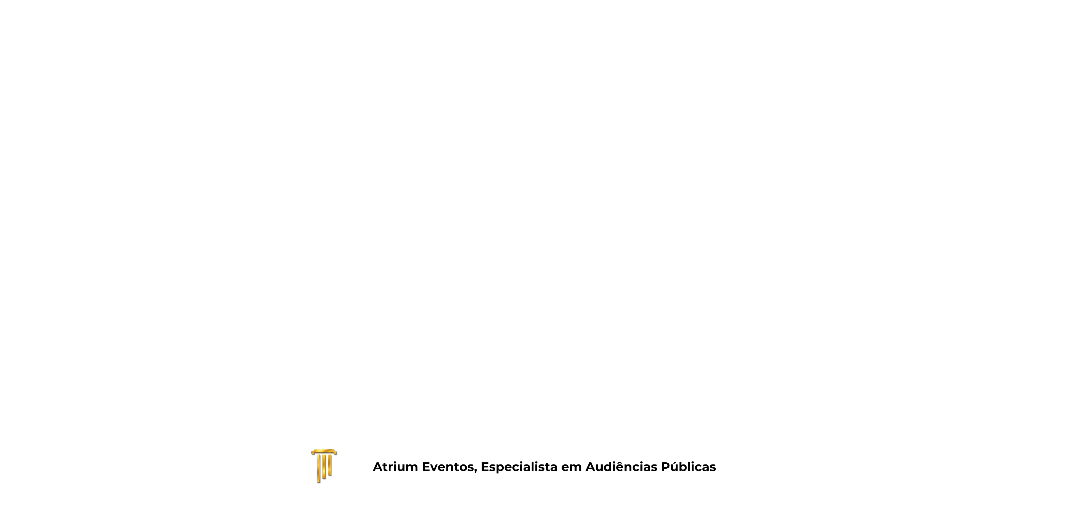 Atrium Eventos, especialista em Audiências Públicas